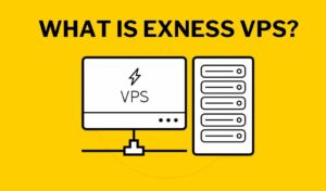 Hébergement VPS Exness: Avantages, Fonctionnalités et Configuration